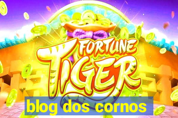 blog dos cornos